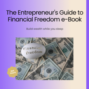 The entrepreneur's guide to financial freedom e-book