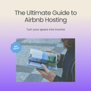 The ultimate guide to Airbnb hosting